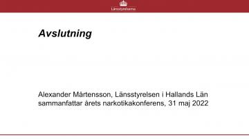 11. Avslutning, Sammanfattning av årets narkotikakonferens, 31 maj 2022 (SYNTOLKAT)