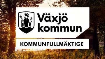 Växjö Kommunfullmäktige 16 maj 2023