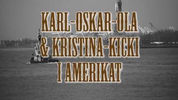 Karl-Oskar-Ola & Kristina-Kicki i Amerikat