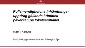 3. Polismyndighetens inhämtnings uppdrag gällande kriminell påverkan på lokalsamhället (SYNTOLKAT)