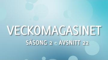 Veckomagasinet S2A22