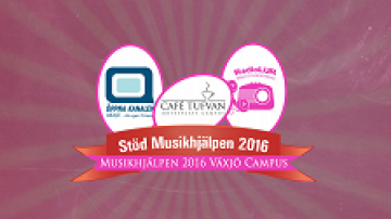 Musikhjälpen 2016 @ Växjö Campus