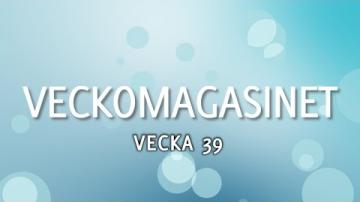 Veckomagasinet, vecka 39