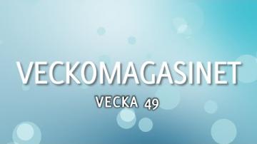 Veckomagasinet, vecka 49