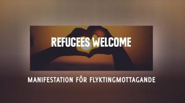 Refugees Welcome - En manifestation för flyktingmottagande