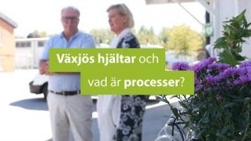 Växjös hjältar och vad är processer?