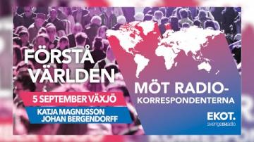 Förstå Världen, möt radiokorrespondenterna