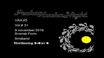 Pechakucha night 2, föreläsning 5-8 av 8