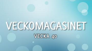 Veckomagasinet, vecka 40