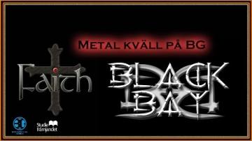 Metalkväll BG-LIVE: FAITH OCH BLACK BAY