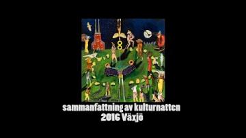 Sammanfattning av kulturnatten Växjö 2016 från veckomagasinet S2A3